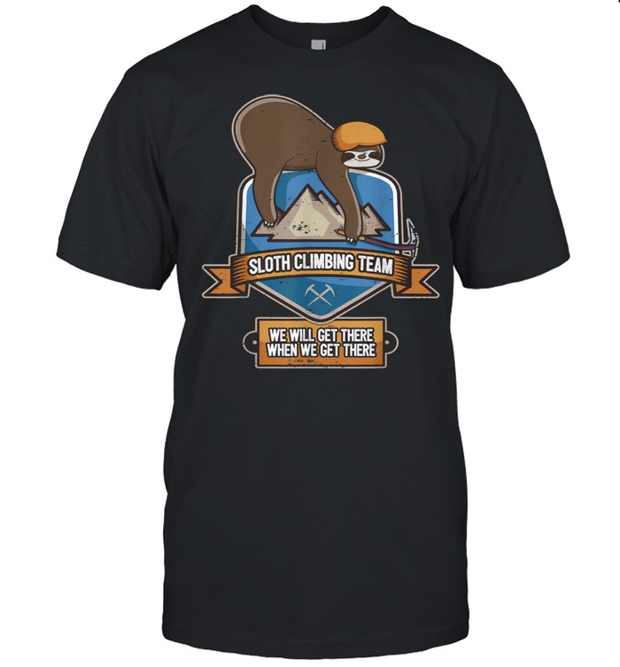 Rock Climbing Mountain Climber Bouldering I Sloth Shirt