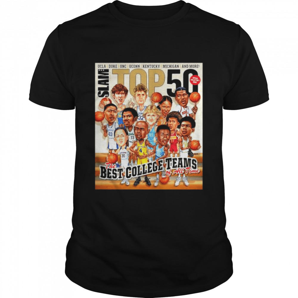 Slam ucla Duke Unc Stop 50 The Best College Teams Of All Time shirt