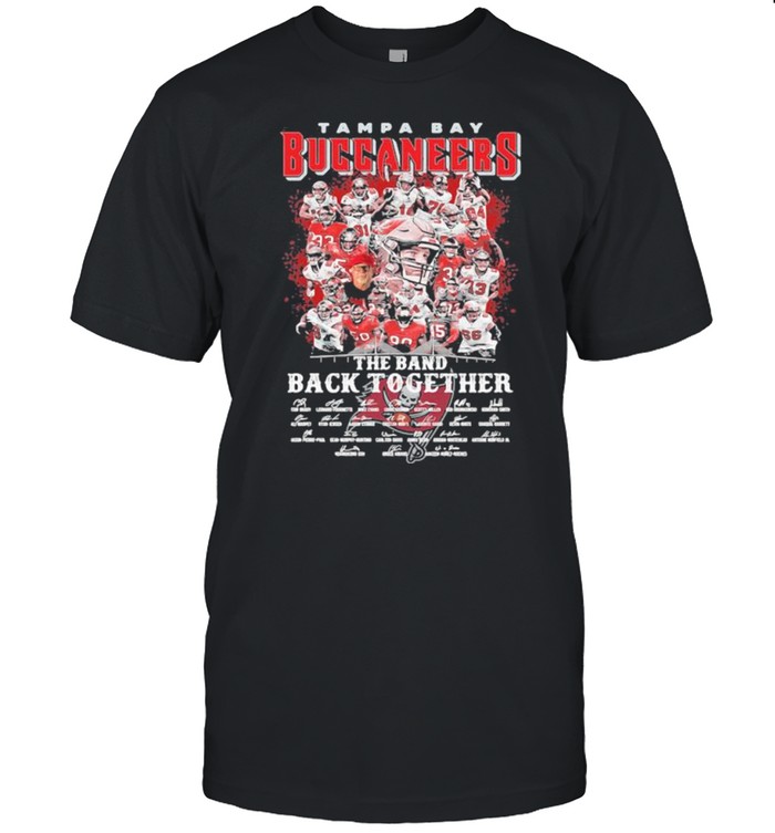 Tampa Bay Buccaneers The Band Back Together Signature Shirt