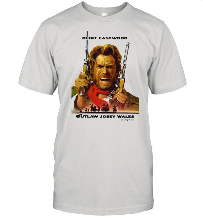 The Outlaw Josey Wales Clint Eastwood Shirt