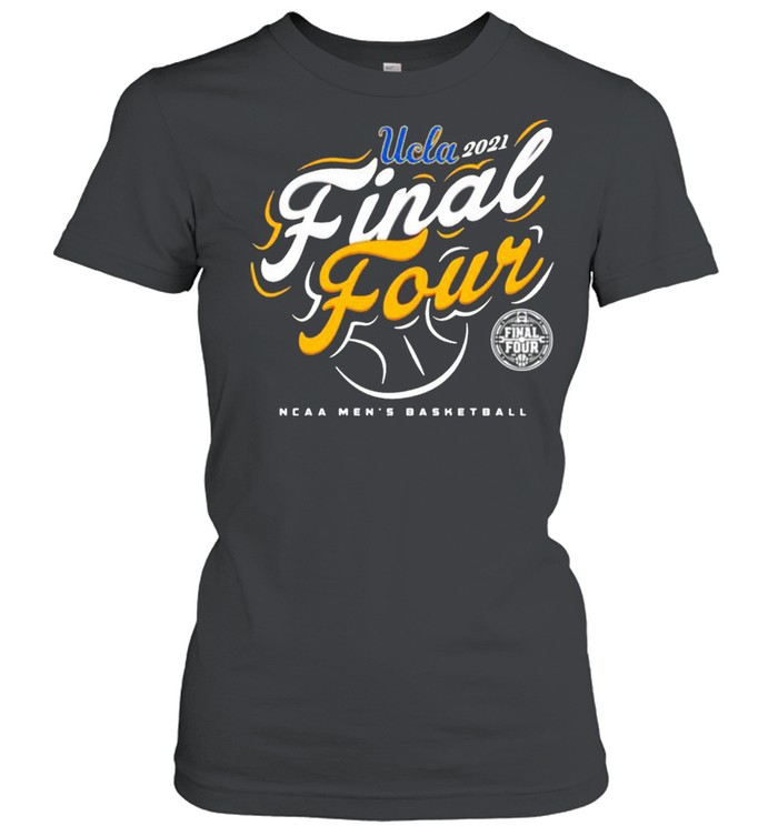 Ucla Bruins 2021 Final four NCAA men’s basketball tournament march madness shirt Classic Women's T-shirt