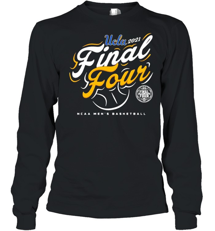 Ucla Bruins 2021 Final four NCAA men’s basketball tournament march madness shirt Long Sleeved T-shirt