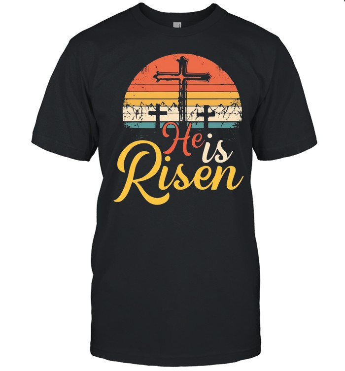 Cross He Is Risen Vintage shirt