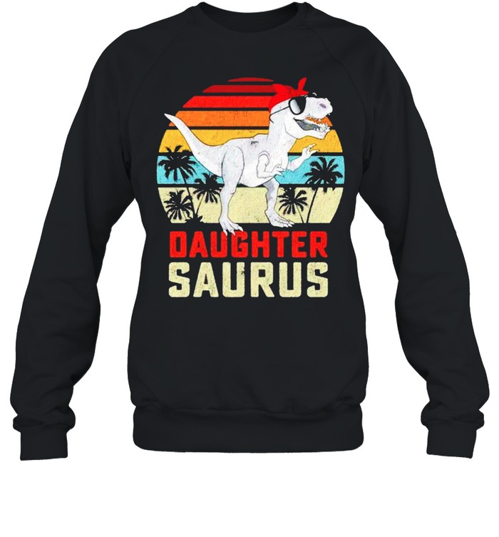 Dinosaur daughter saurus vintage shirt Unisex Sweatshirt