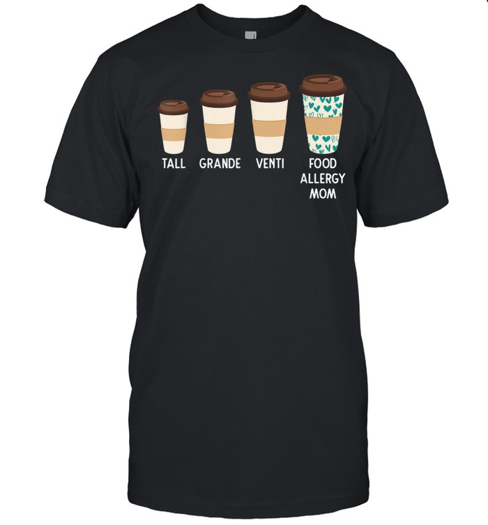 Funny Food Allergy Mom Coffee shirt