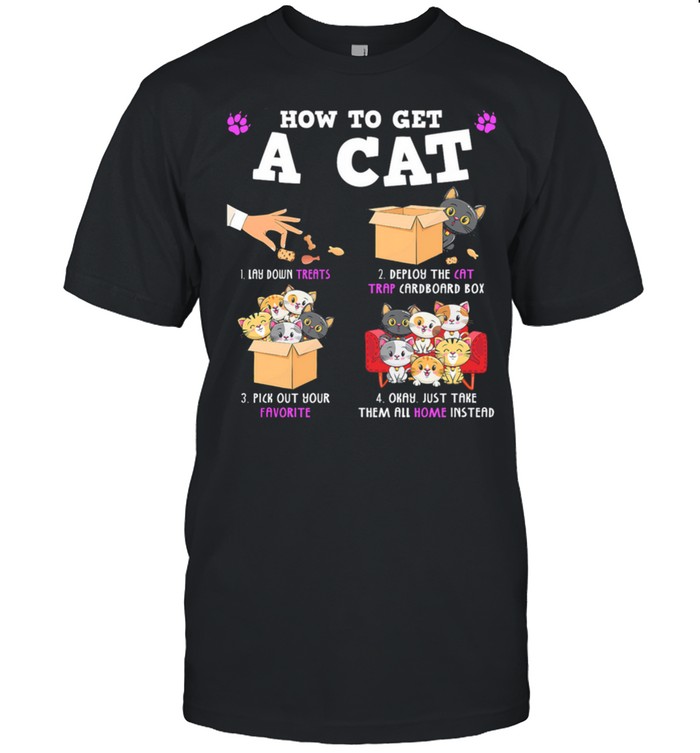 How To Get A Cat Lay Down Treats Deploy The Cat Trap Cardboard Box shirt