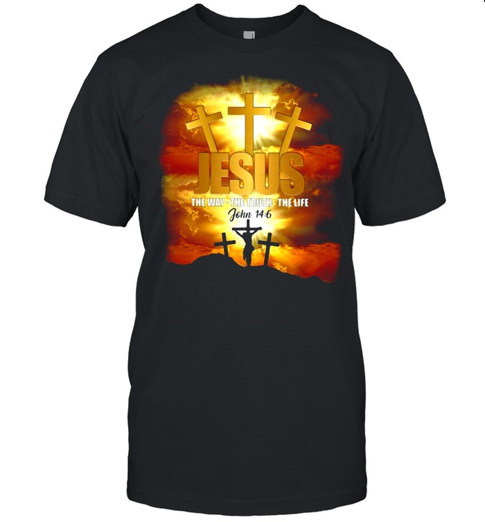 Jesus The Way The Truth The Life John 14 6 T-shirt
