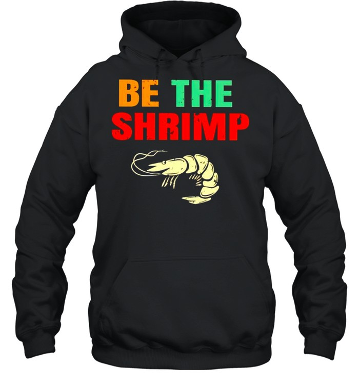 Jiu Jitsu be the shrimp shirt Unisex Hoodie