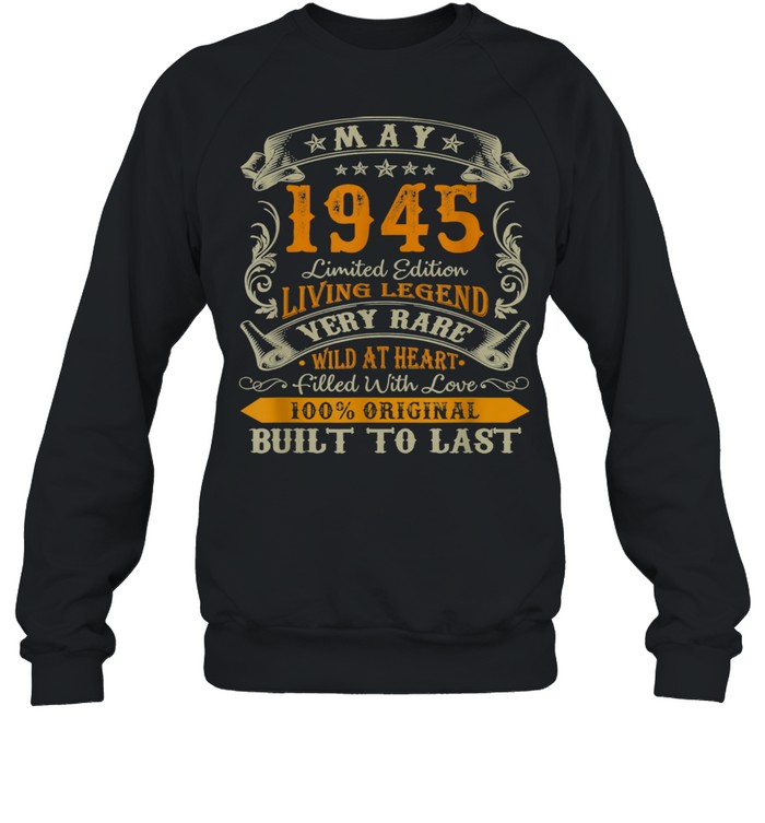 Legends Were Born In May 1945 76th Birthday 1945 shirt Unisex Sweatshirt