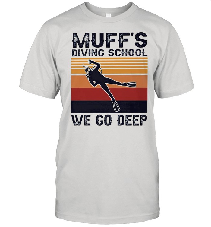 Scuba Diving muffs diving school we go deep vintage shirt