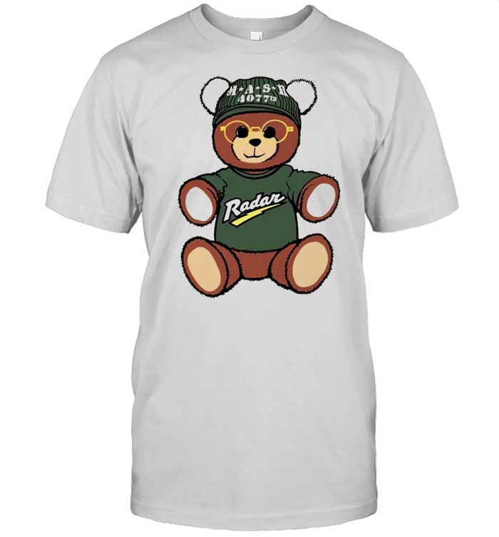 Teddy Bear Mash 4077 th Radar shirt