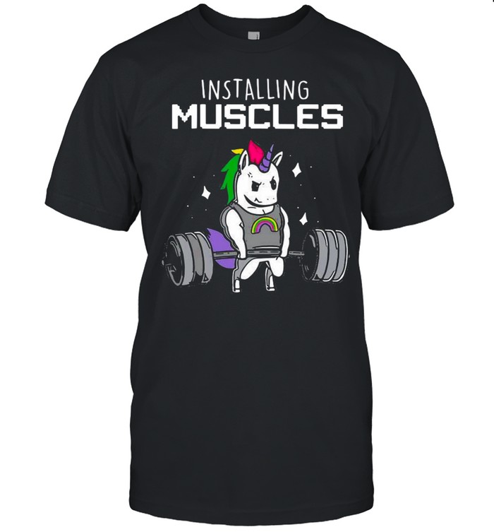 Unicorn Installing Muscles shirt