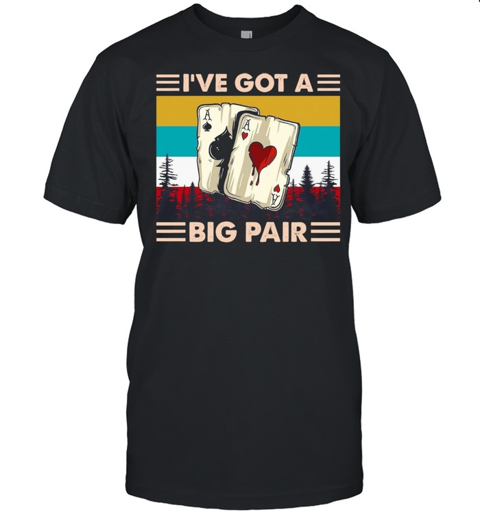 Vinatge I’ve Got Double A Big Pair shirt