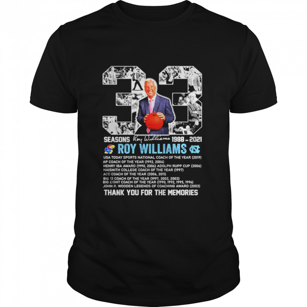 33 Seasons Roy Williams 1988 2021 Thank You For The Memories Shirt