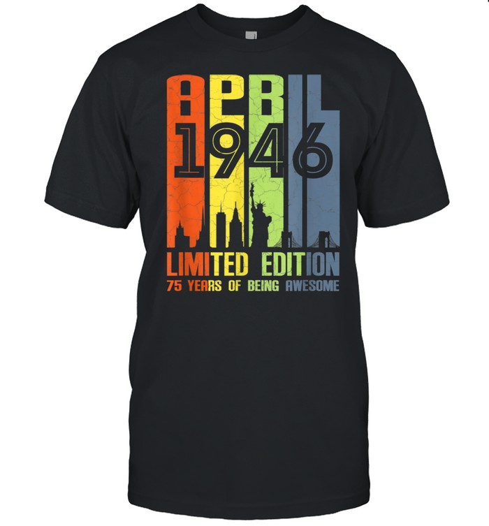 75 Years Old 75th Birthday Decoration April 1946 Shirt