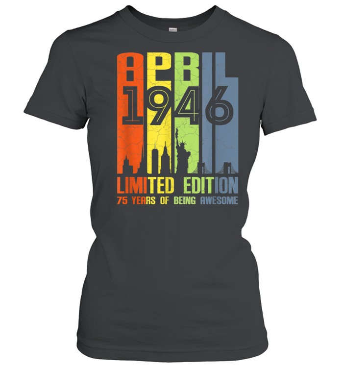 75 Years Old 75th Birthday Decoration April 1946  Classic Women's T-shirt