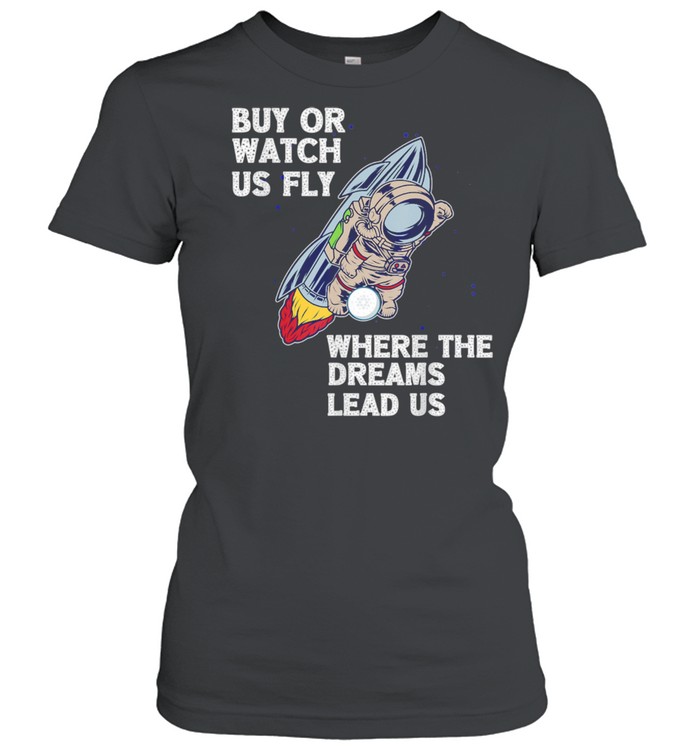 Buy Or Watch Us Fly Cardano Astronaut DeFi Smart Contract  Classic Women's T-shirt