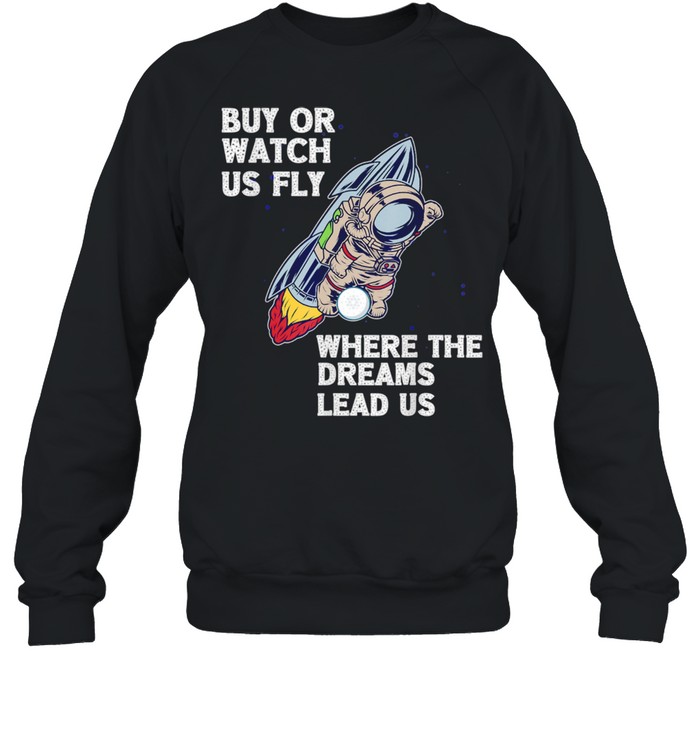 Buy Or Watch Us Fly Cardano Astronaut DeFi Smart Contract  Unisex Sweatshirt