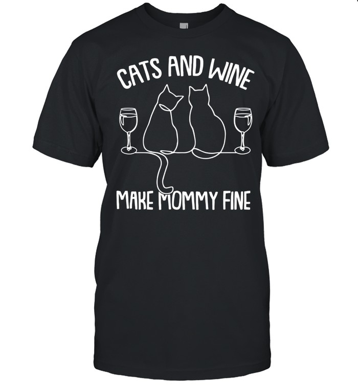 Cats And Wine Mommy Drinking Kitten Mama Mother Shirt