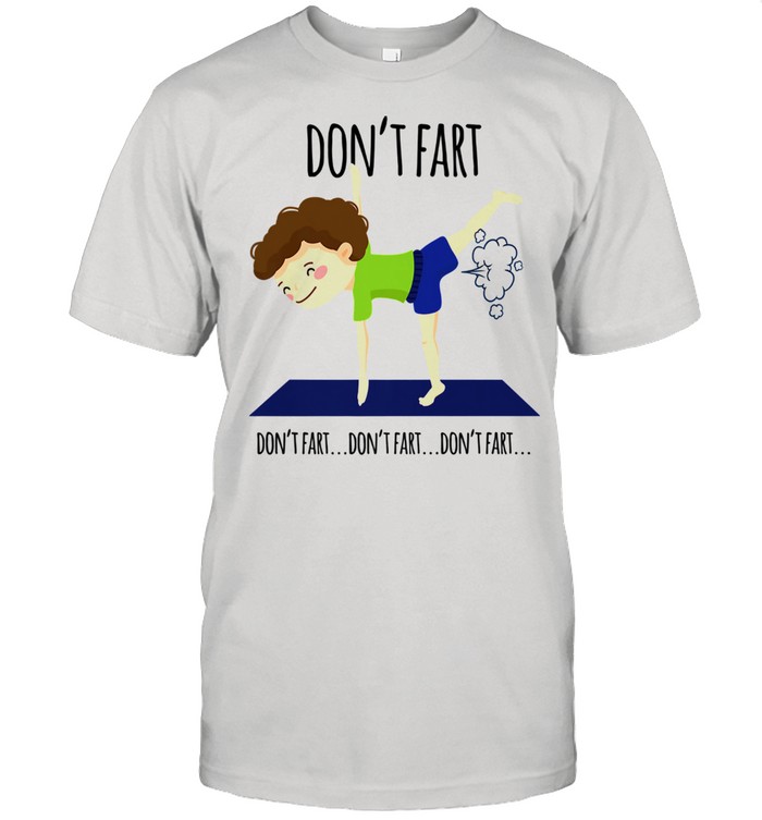 Don’t Fart Boy Yoga Workout Pose Fitness Gym Shirt