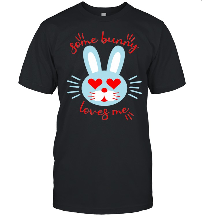 Easter Rabbit Some Bunny Shirt