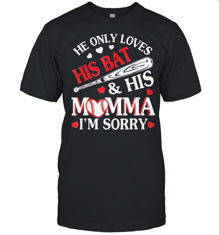 He only love his bat and his mama shirt funny baseball shirt