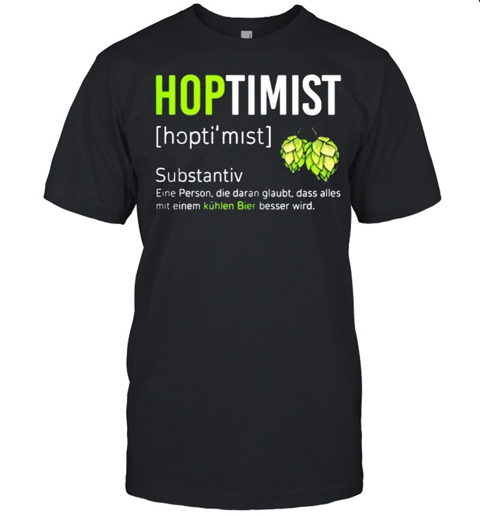 Hoptimist substantiv eine person die daran glaubt dass shirt