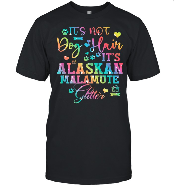It's Not Dog Hair It’s Alaskan Malamute Glitter Shirt