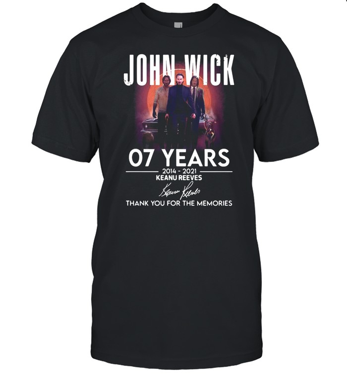 John Wick 07 Years 2014 2021 Keanu Reeves signature thank you for the memories T-shirt