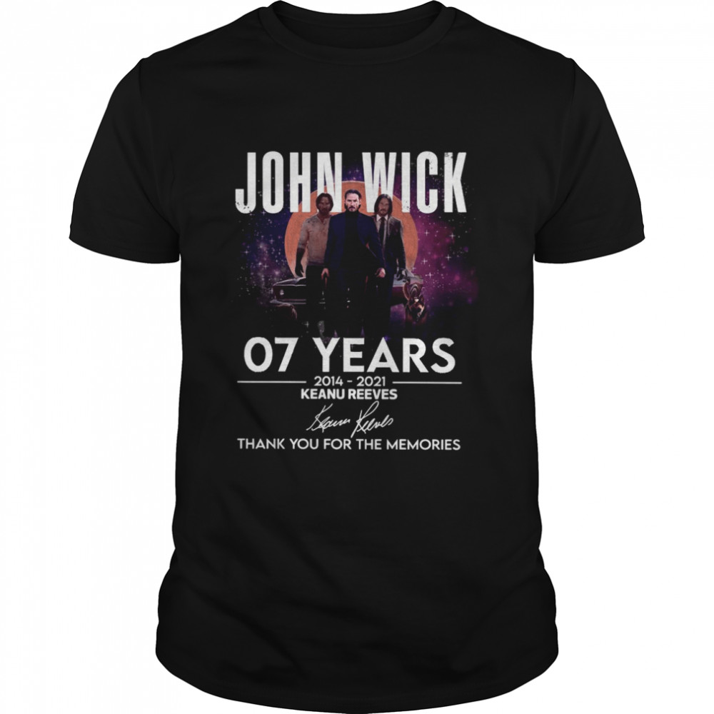 John WIck 07 years 2014 2021 Keanu Reeves thank you for the memories signatures shirt