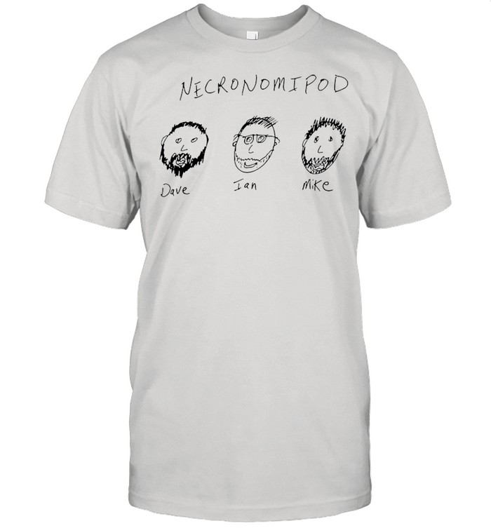 Necronomipod Dave Ian Mike shirt