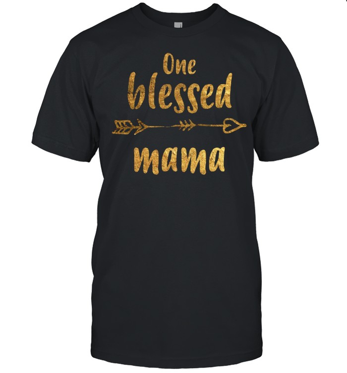 One blessed mama Mothers Day New Mom shirt