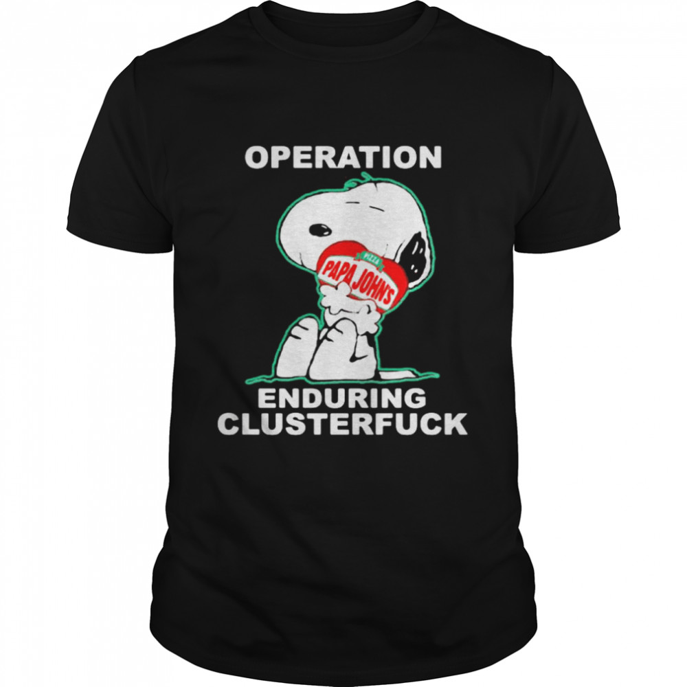 Operation Enduring Clusterfuck Snoopy Hug Pizza Papa Johns Shirt