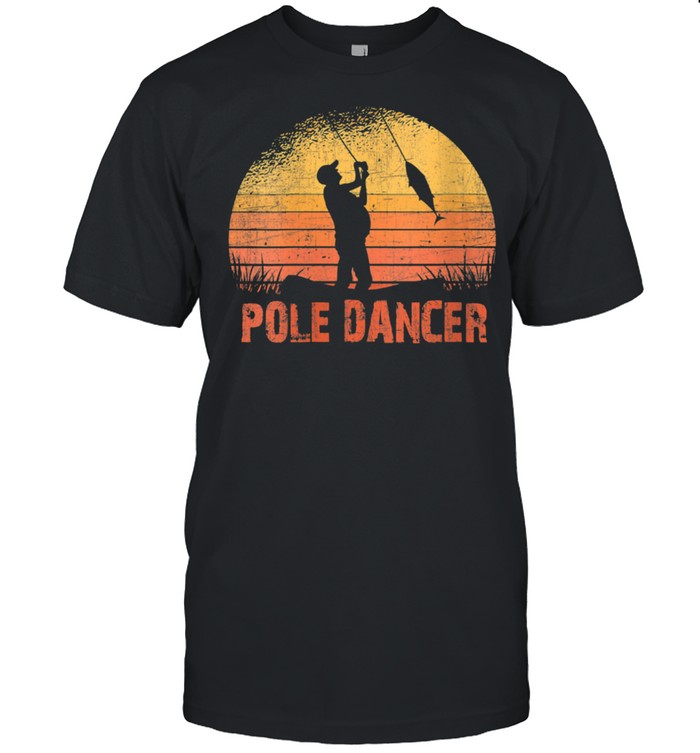 Pole Dancer Fishing Shirt