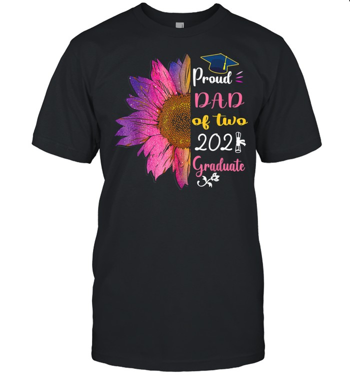 Proud dad Of two 2021 Graduate school sunflower senior Shirt