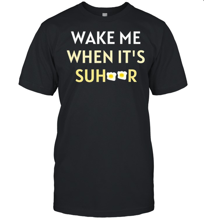 ramadan 2021 wake me when its suhoor shirt