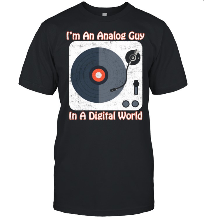 Retro Analog Guy In Digital World Vinyl Record Album LP Shirt