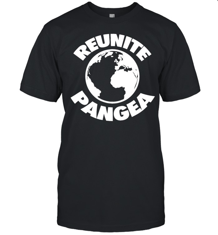 Reunite Pangea Geologist Geology Geographic History Shirt