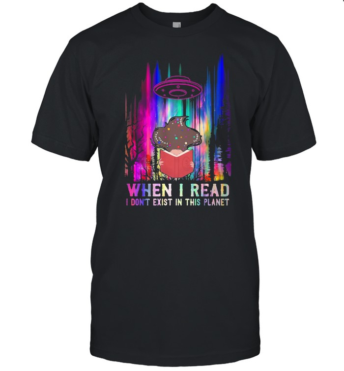 When I Read I Don’t Exist In This Planet UFO Hologram Shirt