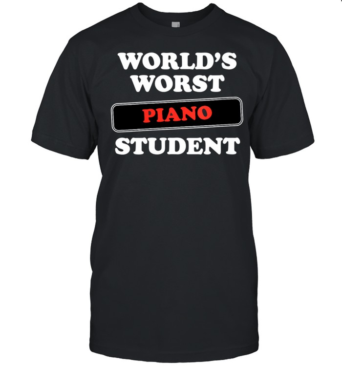 Womens World’s Worst Piano Student shirt