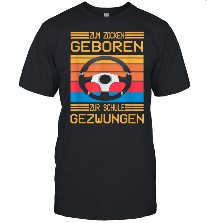 Zum Zocken geboren zur Schule zwungen I PS5 Console Gamer Shirt