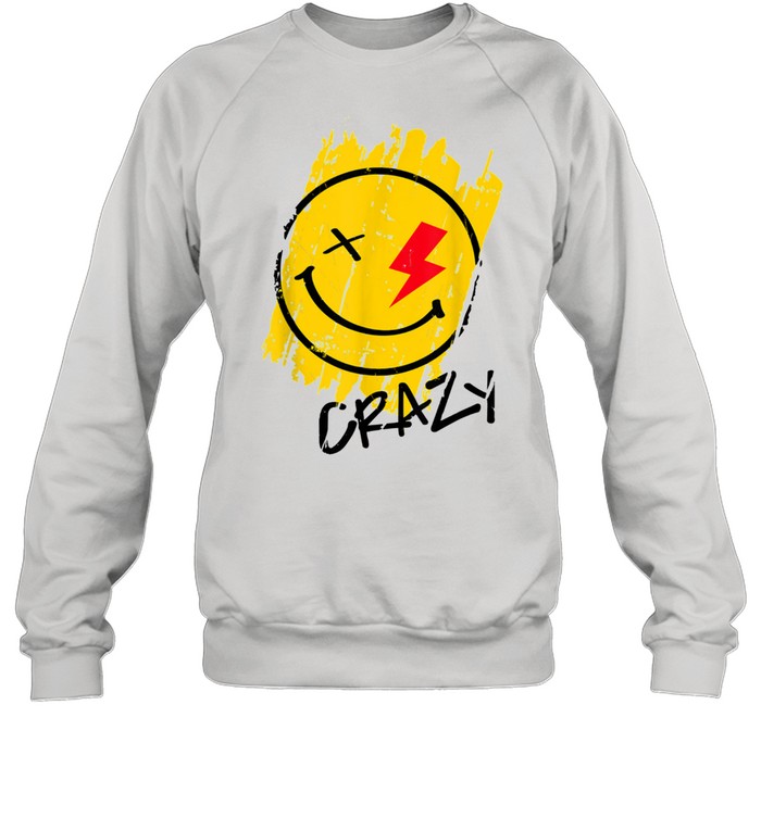 Crazy Happy Smiley Face Noveltys & Cool Designs shirt Unisex Sweatshirt