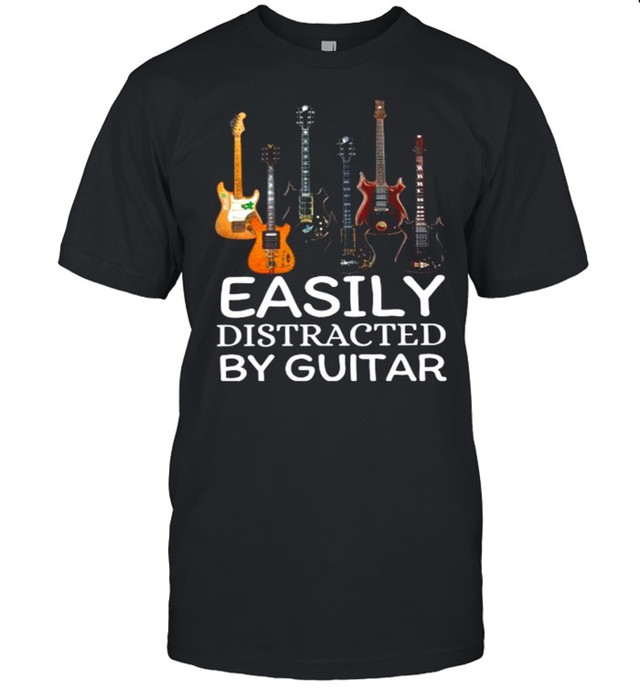 Easily distracted by Guitar shirt