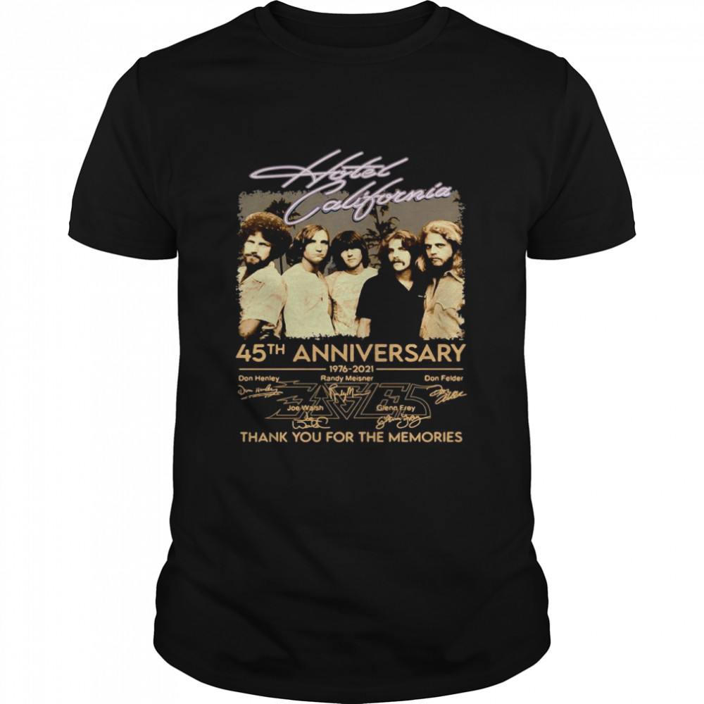 Hotel California 45th anniversary 1976 2021 thank you for the memories signatures shirt