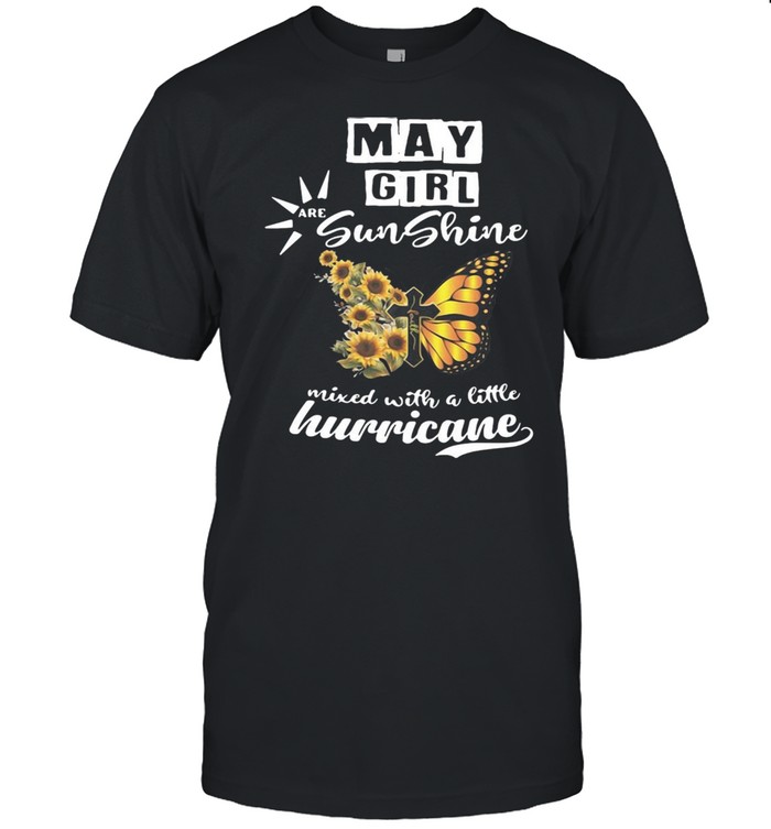 Jesus Butterfly May Girl Are Sunshine Mixed With A Little Hurricane T-shirt