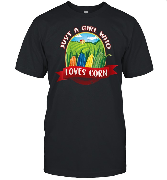 Just A Girl Who Love Corn Kernel Corn Veggie Shirt