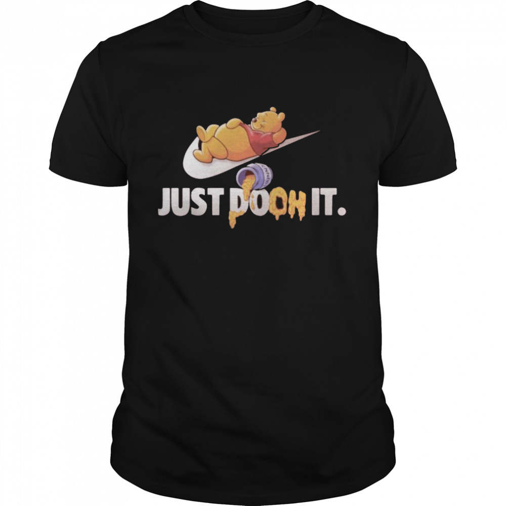 Just Doon It Pooh Honey Shirt