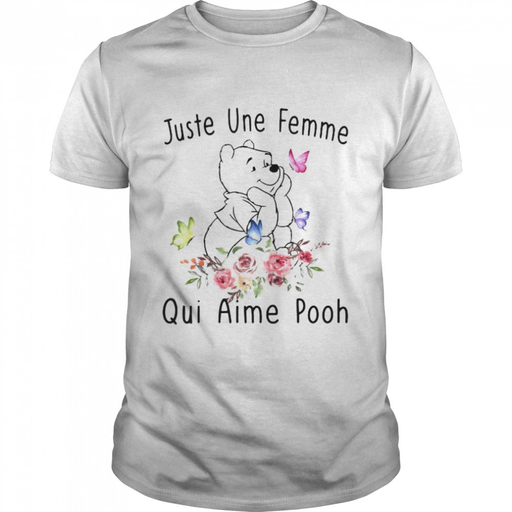Juste Une Femme Qui Aime Pooh Flowers Shirt