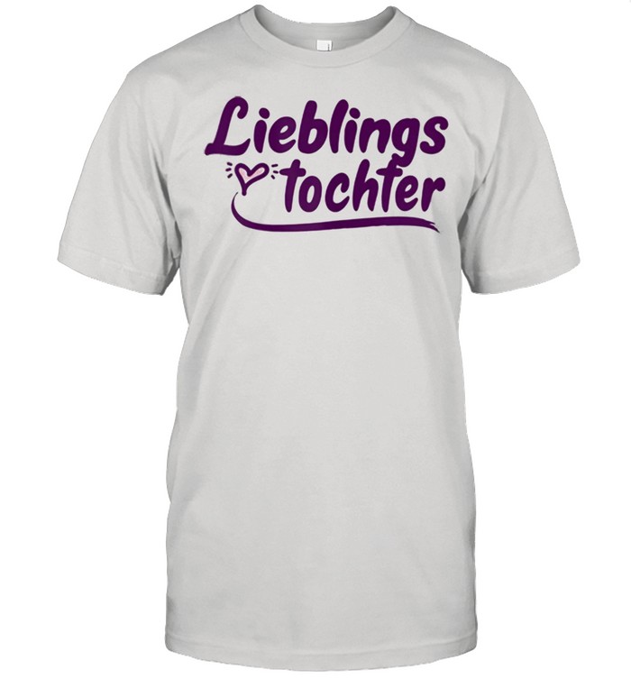 Lieblings tochter shirt