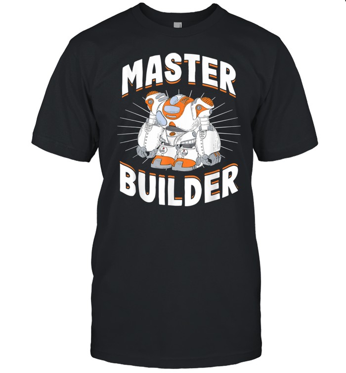 Master Builder Robot Builder Robotics Shirt